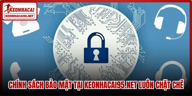 Chính Sách Bảo Mật - Quy Định Quan Trọng Ở Kèo nhà cái 1 Chính sách bảo mật tại kèo nhà cái luôn chặt chẽ