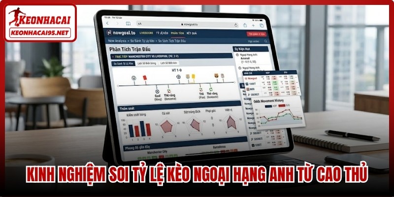 Kinh nghiệm soi tỷ lệ kèo Ngoại hạng Anh từ cao thủ